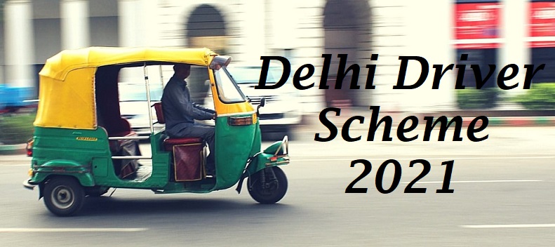 Delhi Auto Driver Scheme 2021