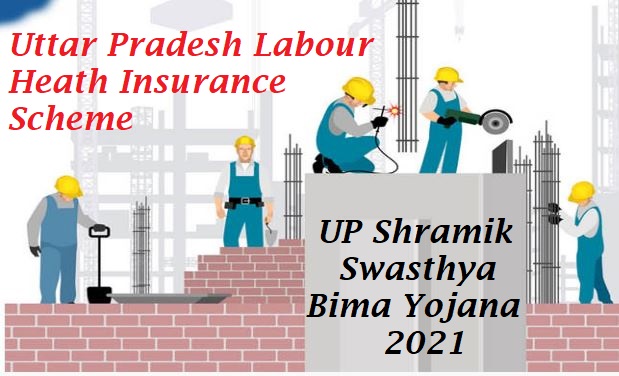 Uttar Pradesh Labour Health Insurance Scheme 2021